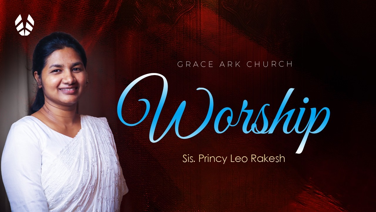 Worship | Sis. Princy Leo Rakesh || #gracearkchurch