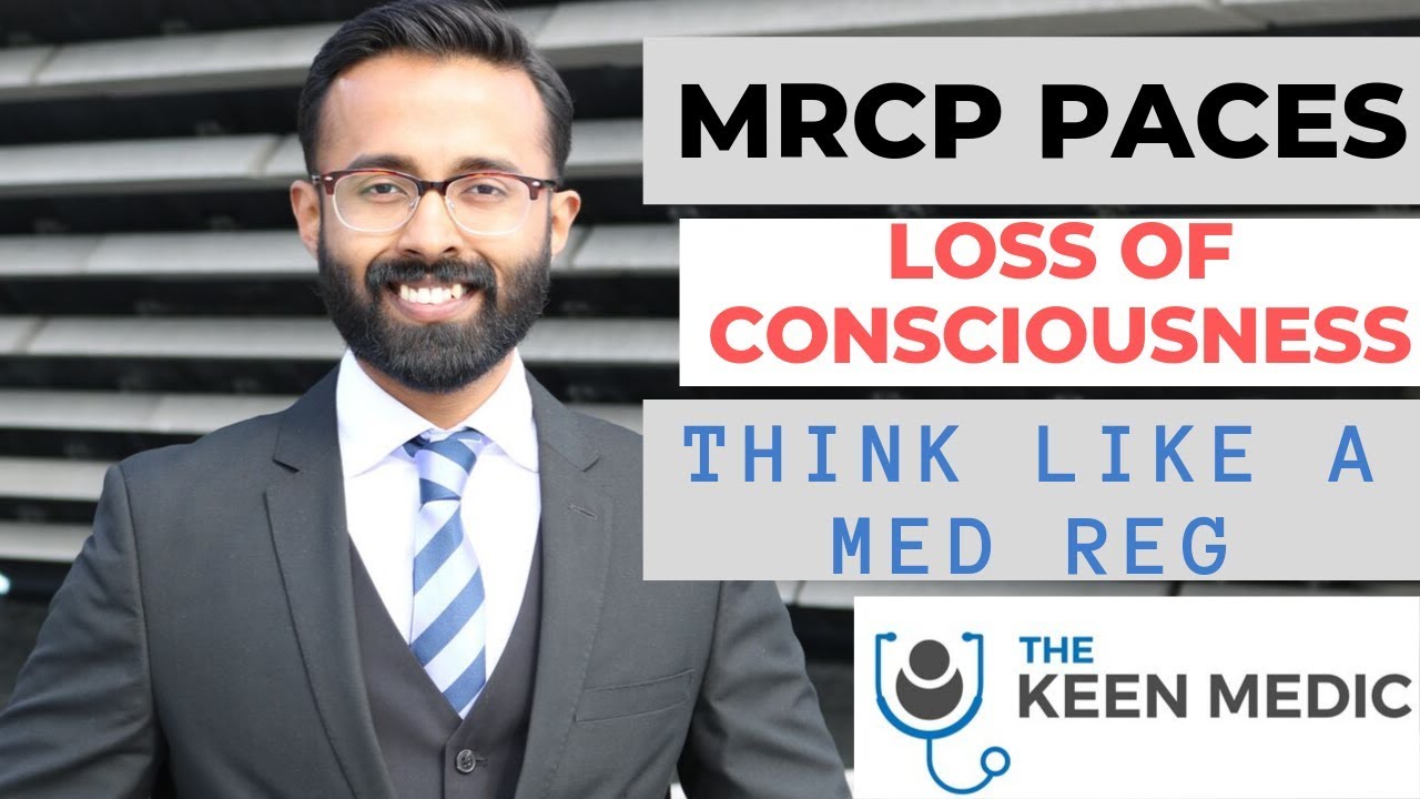 MRCP PACES || Loss of Consciousness || Think like a Medical Reg