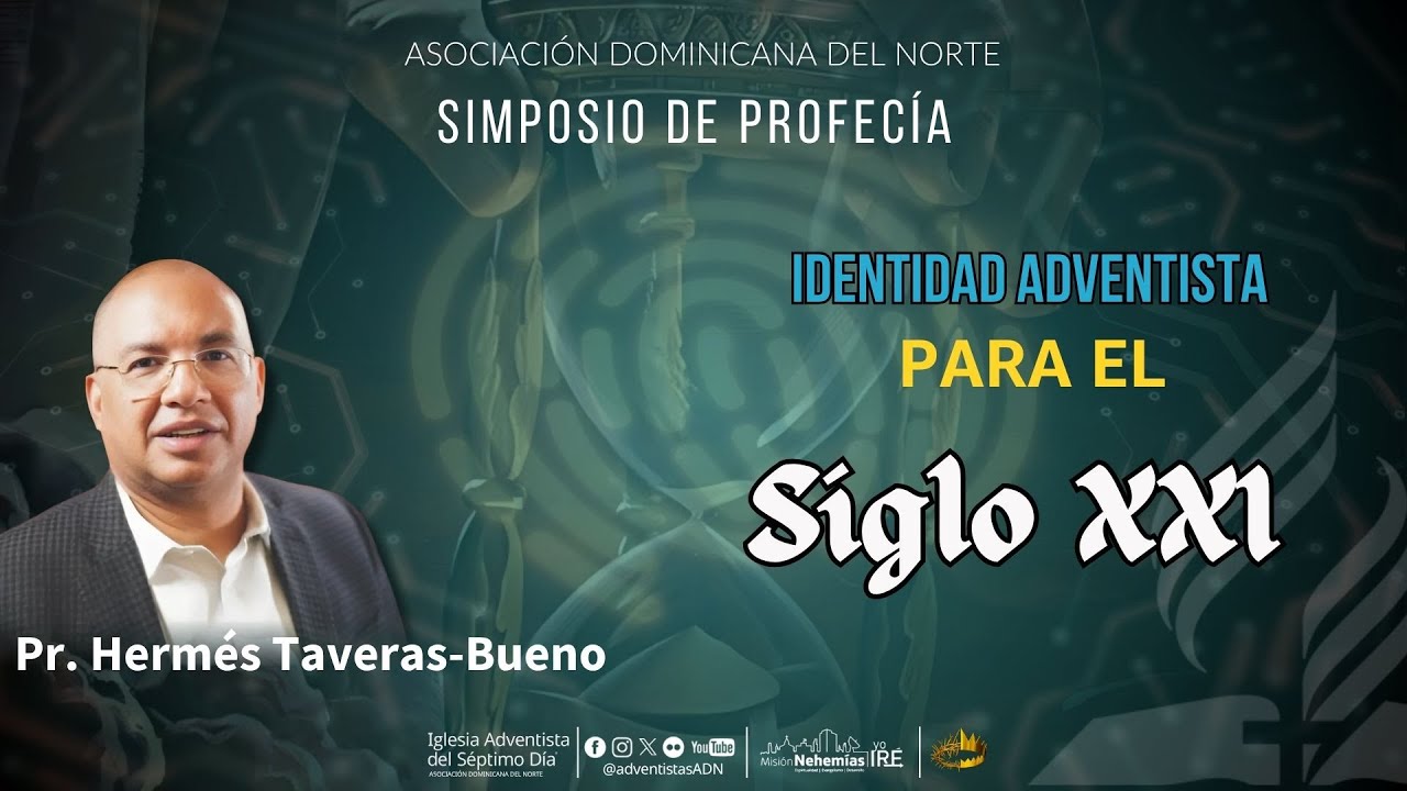 Segunda Ponencia - Pr. Hermes Taveras-Bueno-SIMPOSIO DE PROFECÍA ADN