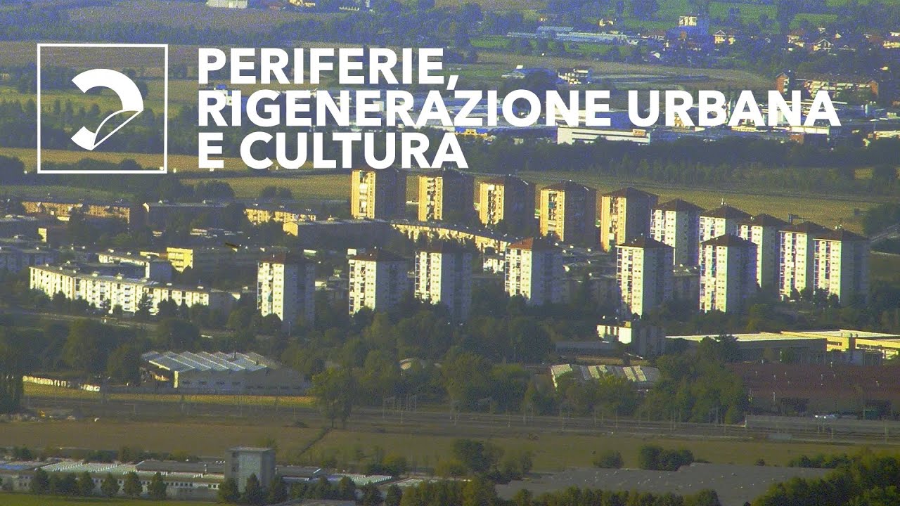 Dibattito | Periferie, rigenerazione urbana e cultura