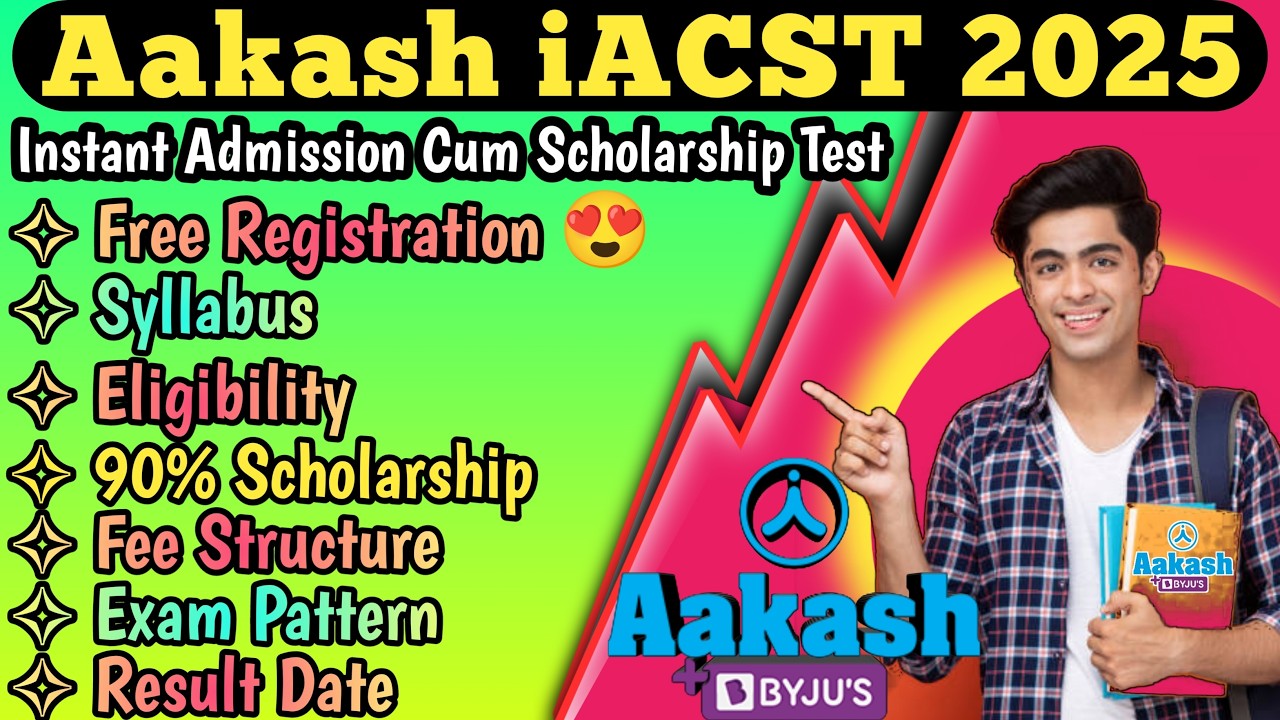 Aakash iACST 2025 | Online Instant Admission Cum Scholarship Test 2025 | Full Details & Analysis