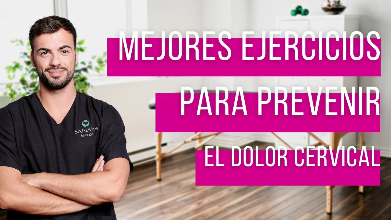 Mejores ejercicios para prevenir el dolor cervical