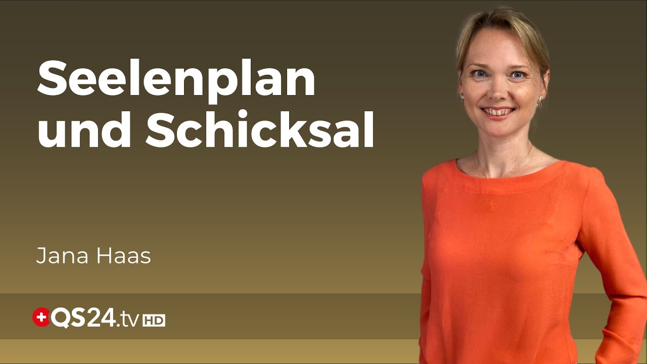 Der Seelenplan – Was das Schicksal bestimmt | Jana Haas | Unsichtbare Welt | QS24