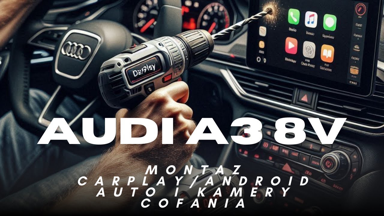 Audi A3 8V *Gościnnie - Montaż CarPlay/Android auto i kamery cofania/CarPlay/Android installation