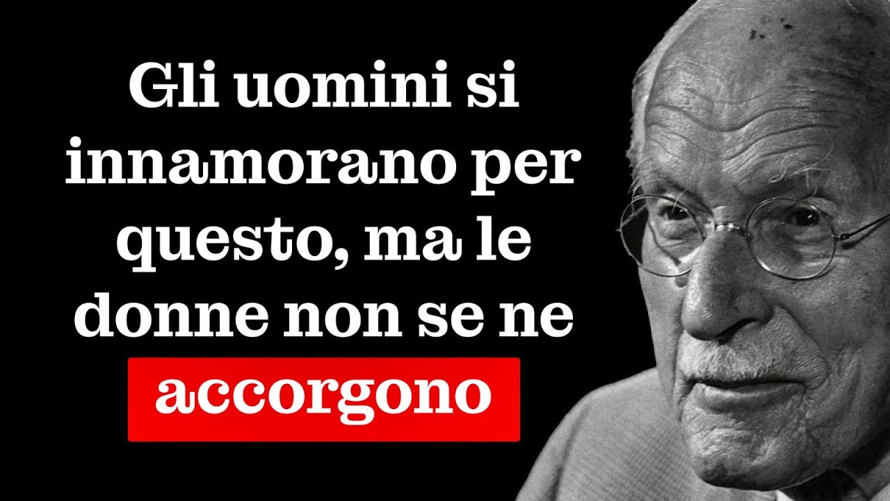 GLI UOMINI si INNAMORANO per questo, ma le donne non se ne rendono conto – CARL JUNG