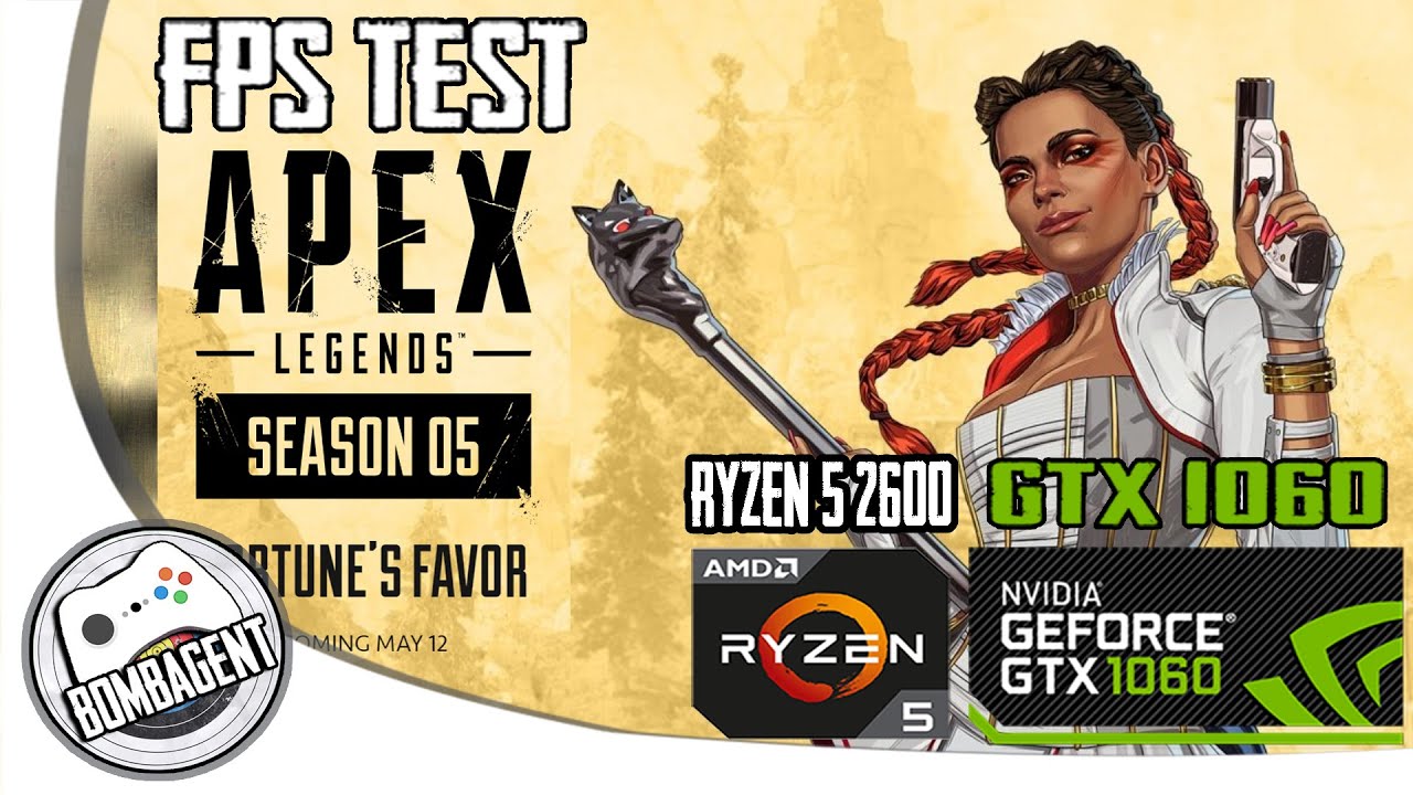 APEX LEGENDS SEASON 5 RYZEN 5 2600 GTX 1060 FPS TEST - MAX SETTINGS