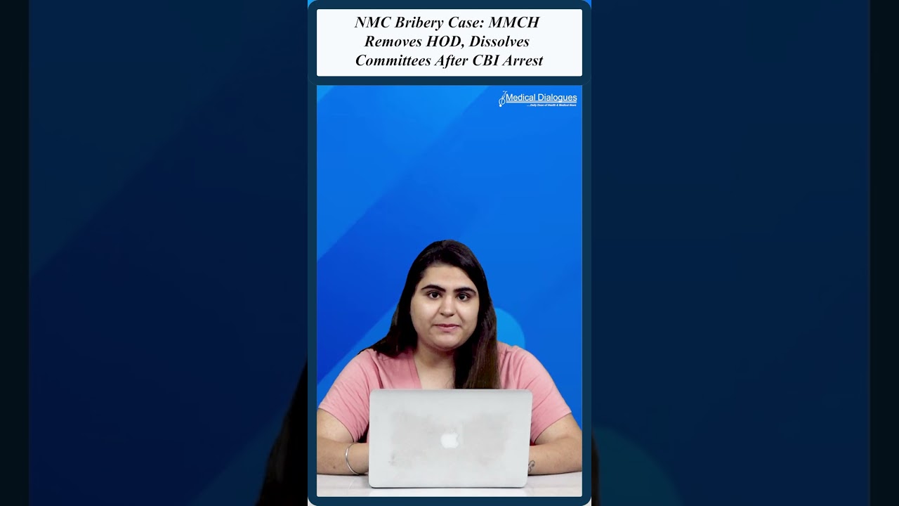NMC Bribery Case: MMCH Removes HOD, Dissolves Committees After CBI Arrest #nmc #cbi #mmch #doctors