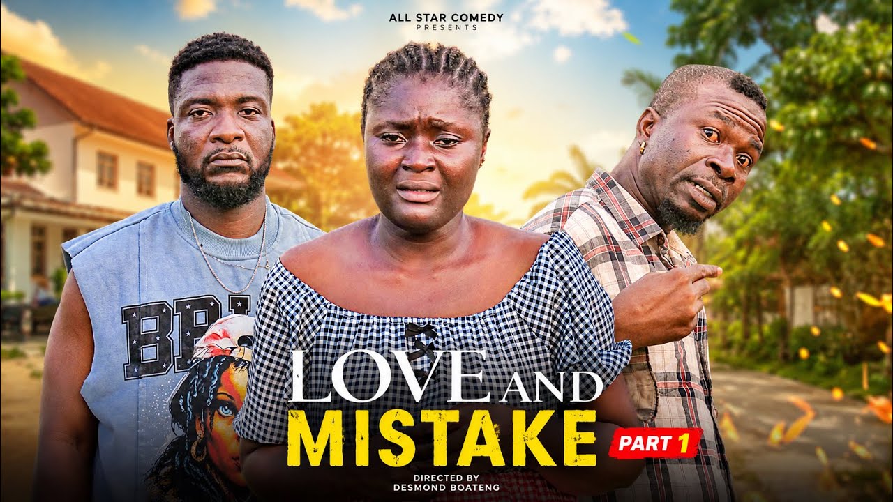 LOVE AND MISTAKE PART 1 MORALE, ATO, GIFTY, AKOSUA, MIRROR, TOO SWEET, MONEY 