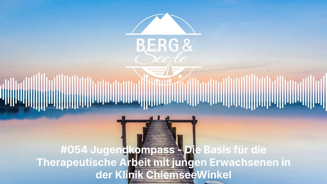 #054 Jugendkompass - Die Basis für die Therapeutische Arbeit mit jungen Erwachsenen in der...