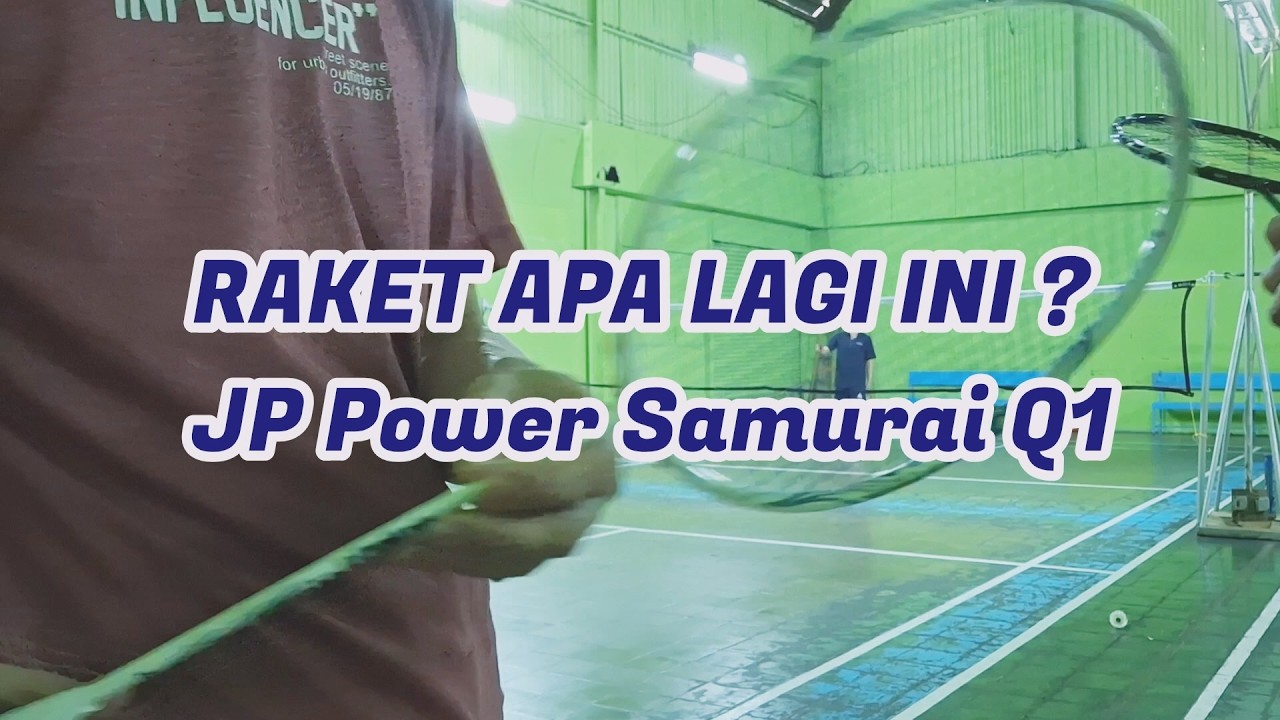 RAKET APA LAGI INI? JPPOWER SAMURAI Q1 || RAKET BADMINTON