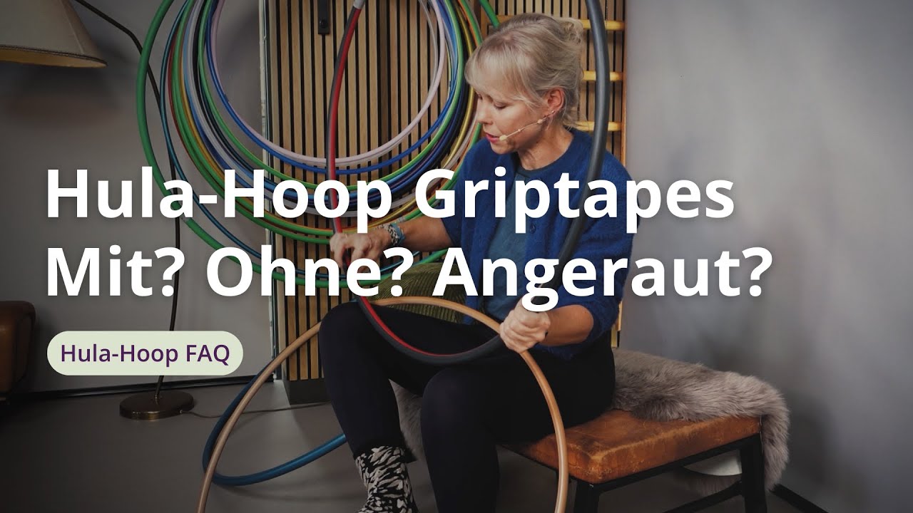 Hula Hoop Grip Tape FAQ - mit, ohne oder angeraut?