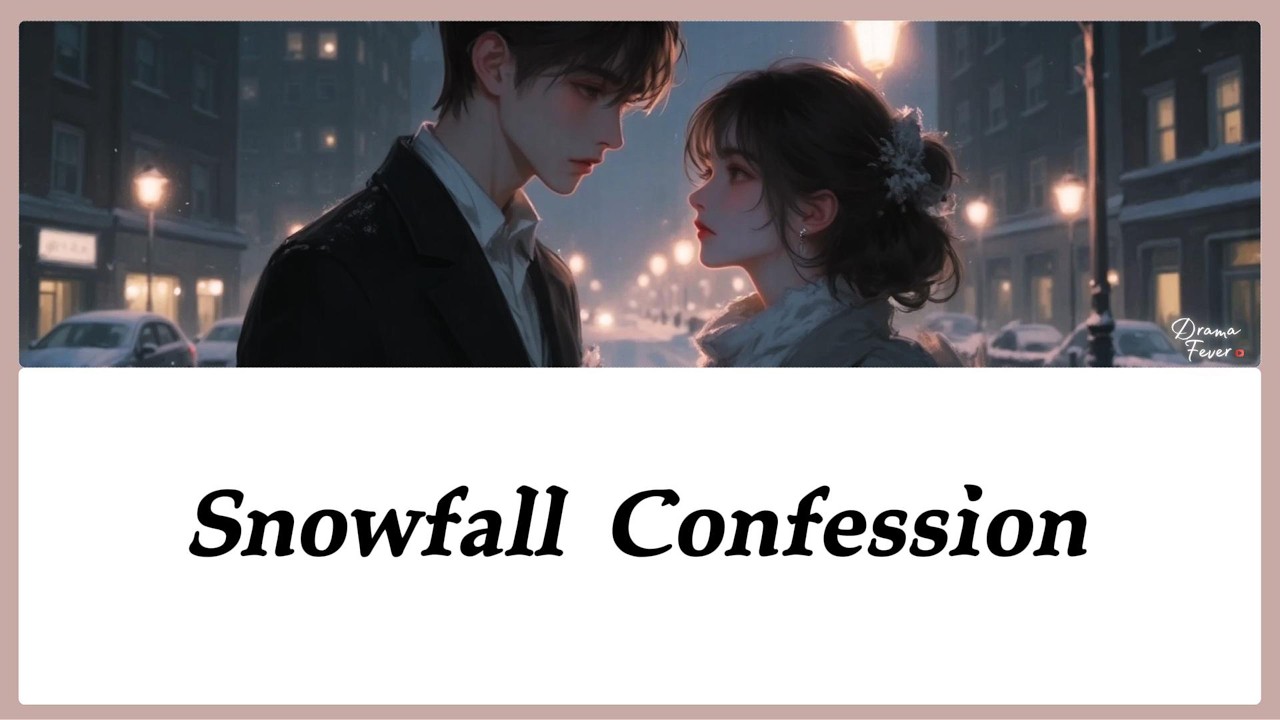 【POP Ballad】 Snowfall Confession | Drama Fever
