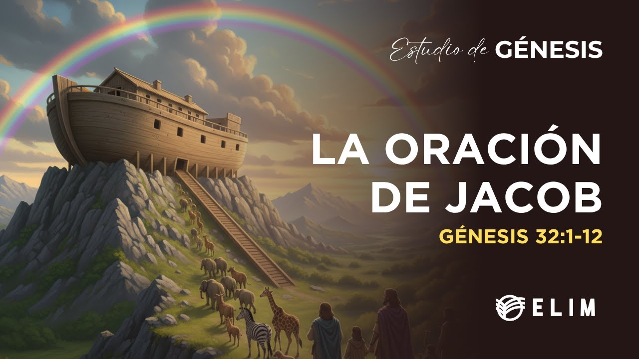 La oración de Jacob | Génesis 32:1-12 | Estudio Bíblico