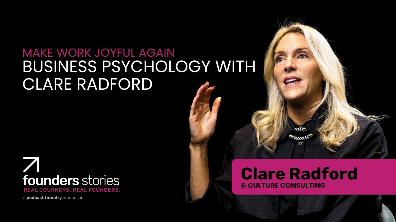 Make Work Joyful Again: Business Psychology with Clare Radford