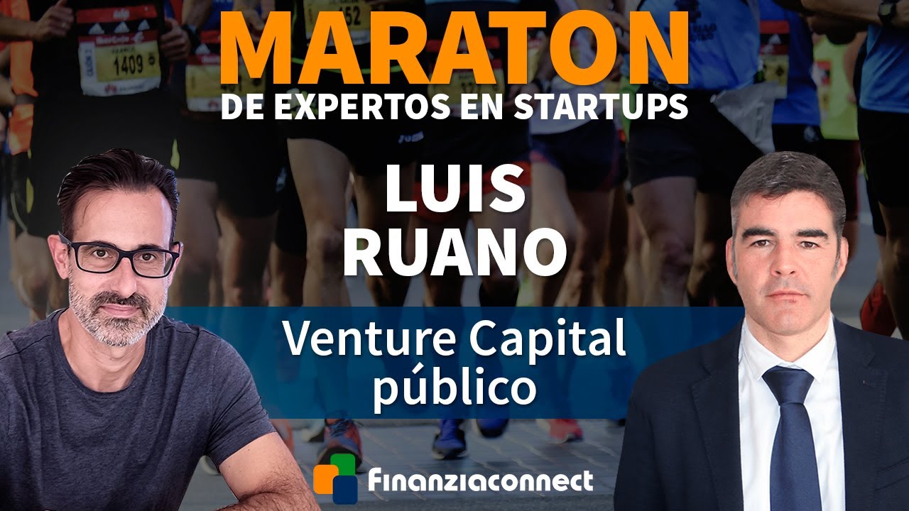 Maratón de expertos en startups 🏃 Luis Ruano | Particularidades de los VC públicos