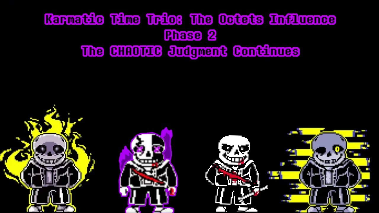 Karmatic Time Trio: The Octets Influence - Phase 2: The CHAOTIC Judgement Continues