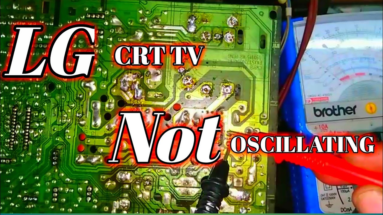 LG CRT TV Not Oscillating