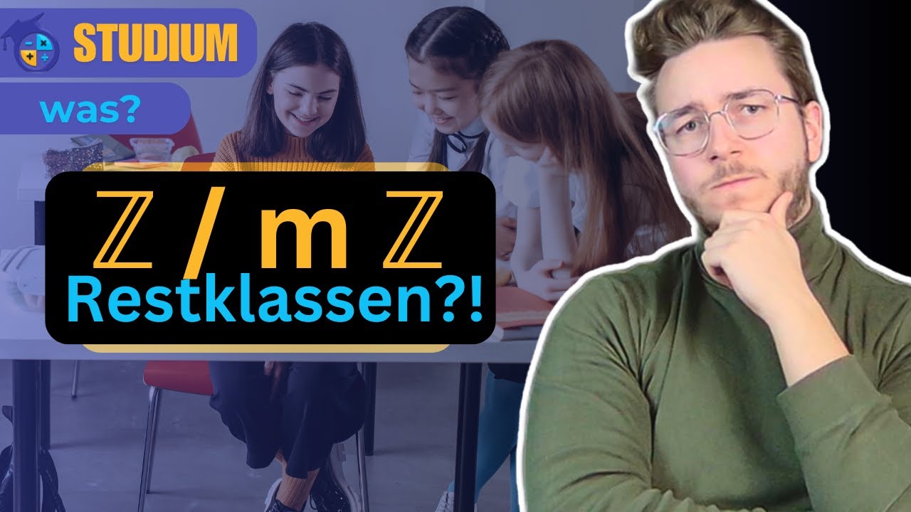 WAS ist eine Restklasse? ℤ /mℤ einfach erklärt | Grundschullehramt | Arithmetik und Algebra