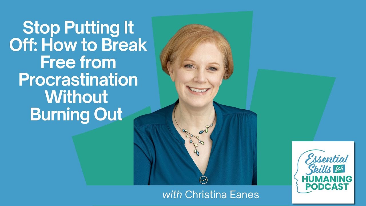 Stop Putting It Off: How to Break Free from Procrastination Without Burning Out with Christina Eanes