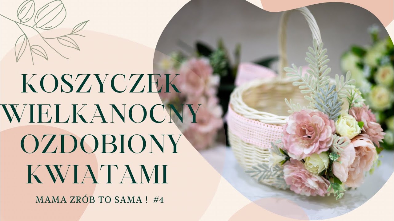 Jak w łatwy sposób ozdobić koszyczek wielkanocny ? DIY Mama zrób to sama #4