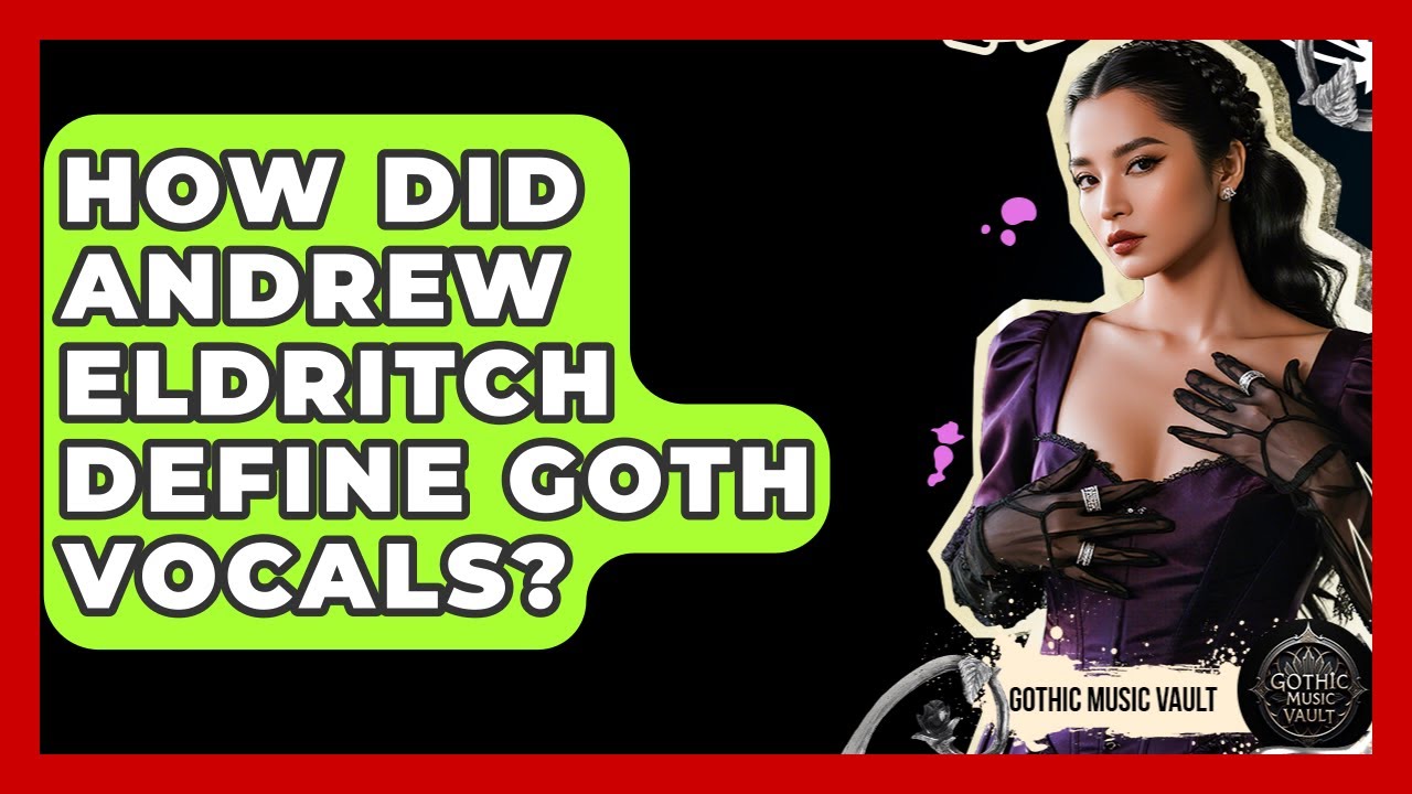 How Did Andrew Eldritch Define Goth Vocals? - Goth Music Vault