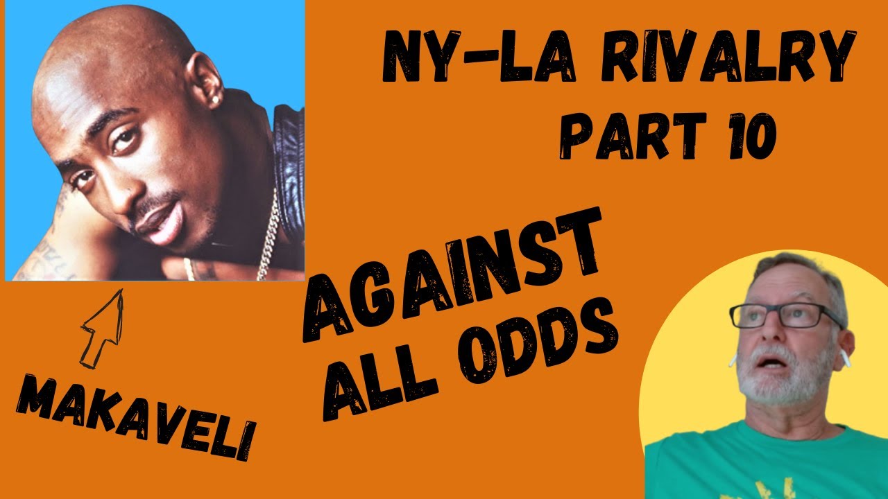 Tupac / 2Pac / Makaveli  -  Against All Odds  -  Rivalry Series #10