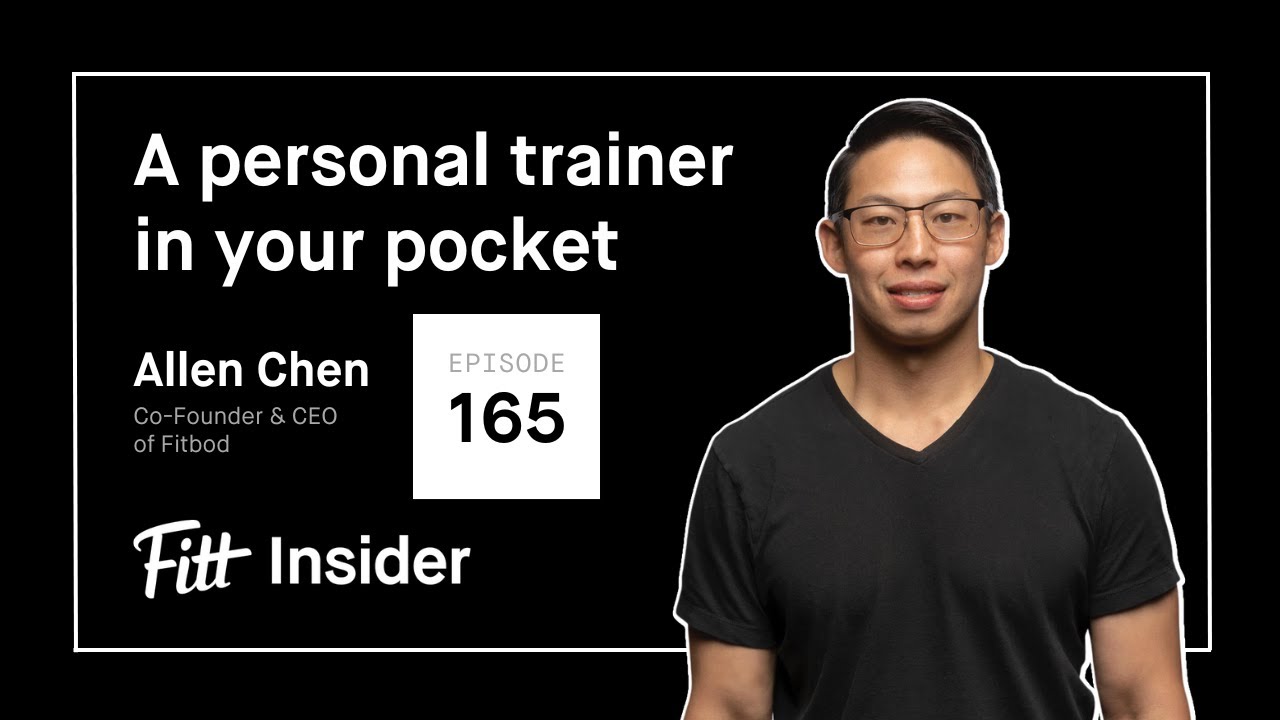 165. A Personal Trainer in Your Pocket with Allen Chen, Co-founder & CEO of Fitbod