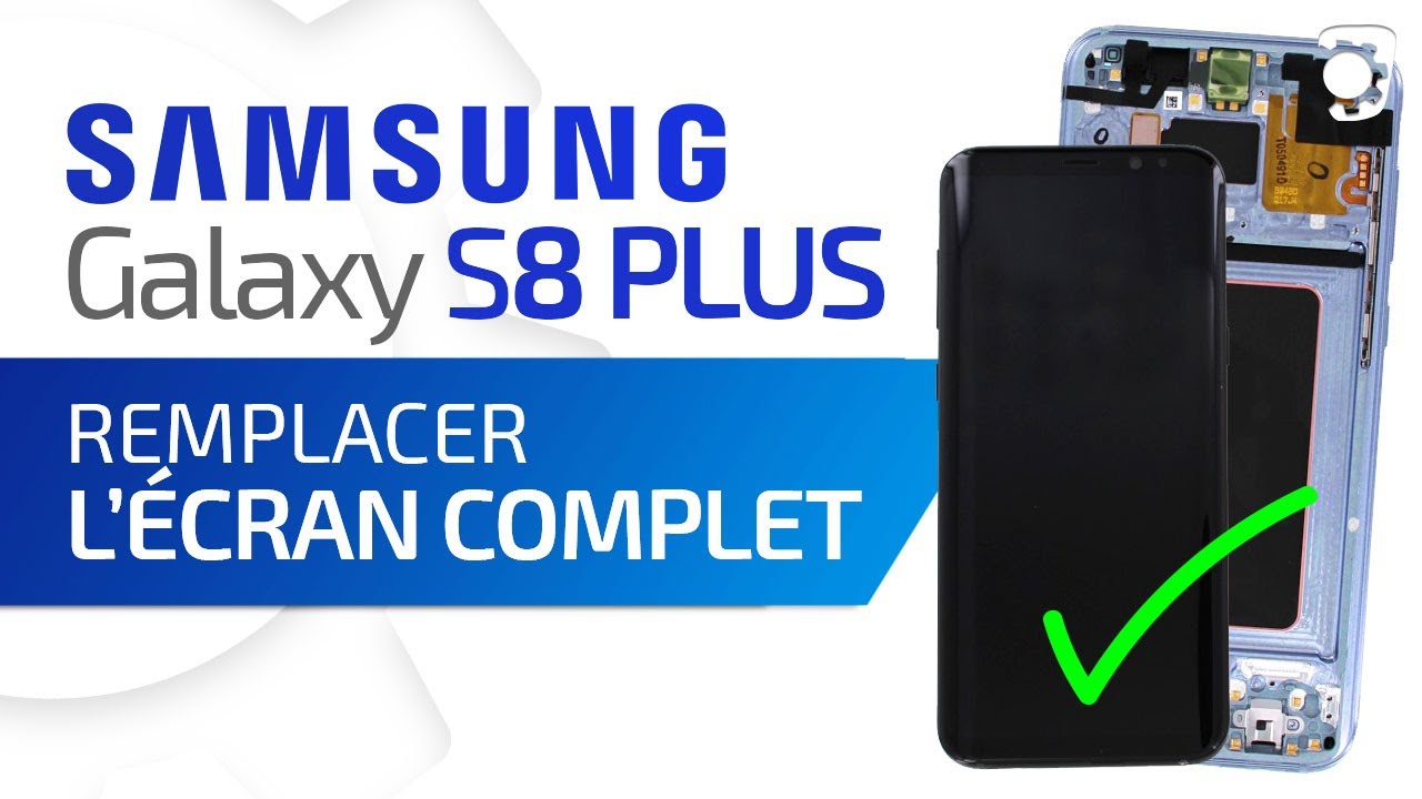 Comment changer l'écran complet du Samsung Galaxy S8 Plus ? TUTO I Brico-phone