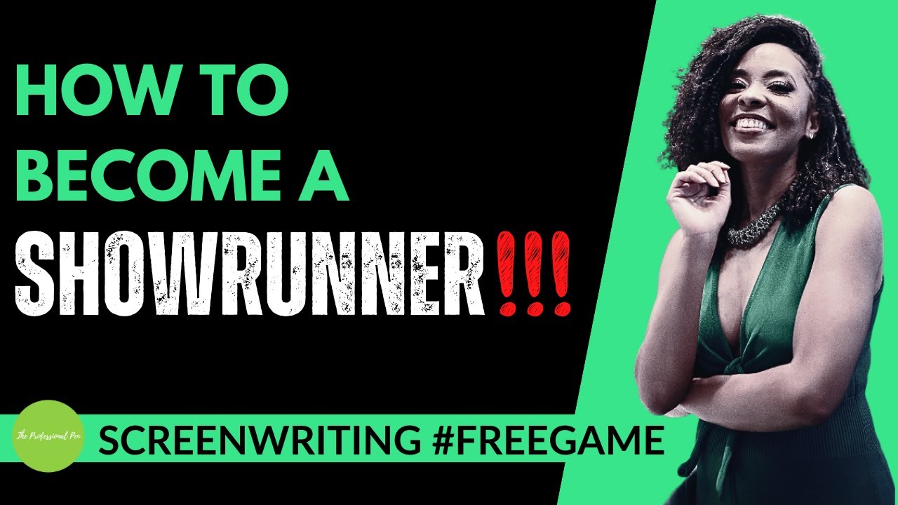 How to Become a Showrunner (Screenwriting #Freegame)