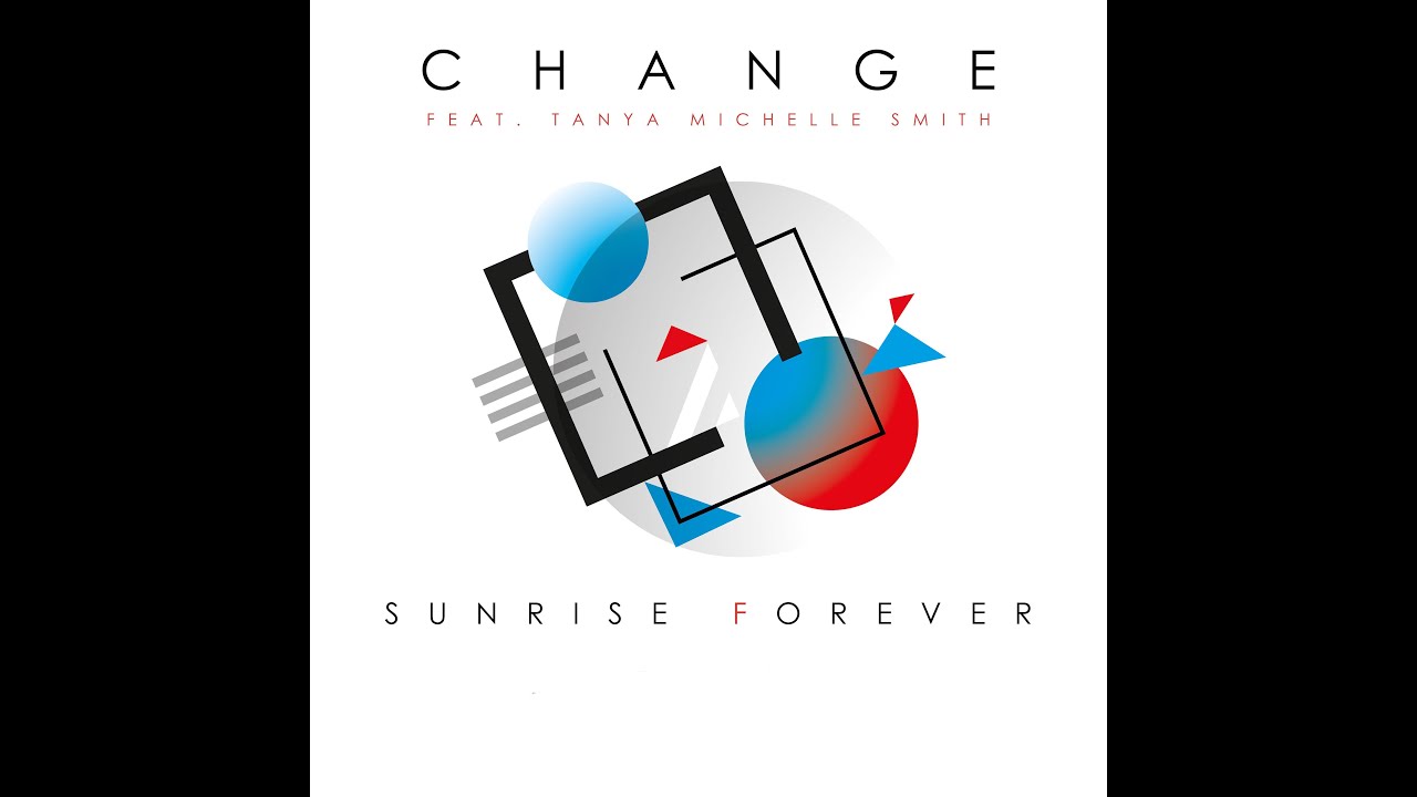 Change feat Tanya Michelle Smith   Sunrise Forever (Album Version - Lyrics Video)