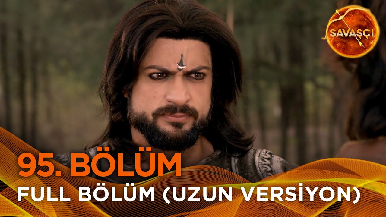 Savaşçı Hint Dizisi 95. Bölüm (Uzun Versiyon)