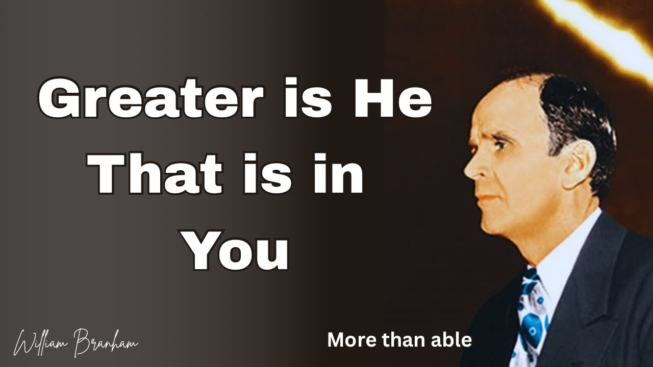 Greater Is He That Is In You || William Branham