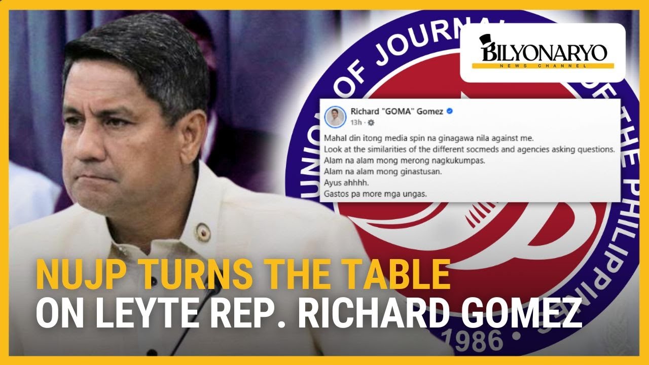 NUJP turns the table on Leyte Rep. Richard Gomez | The Daily Dish