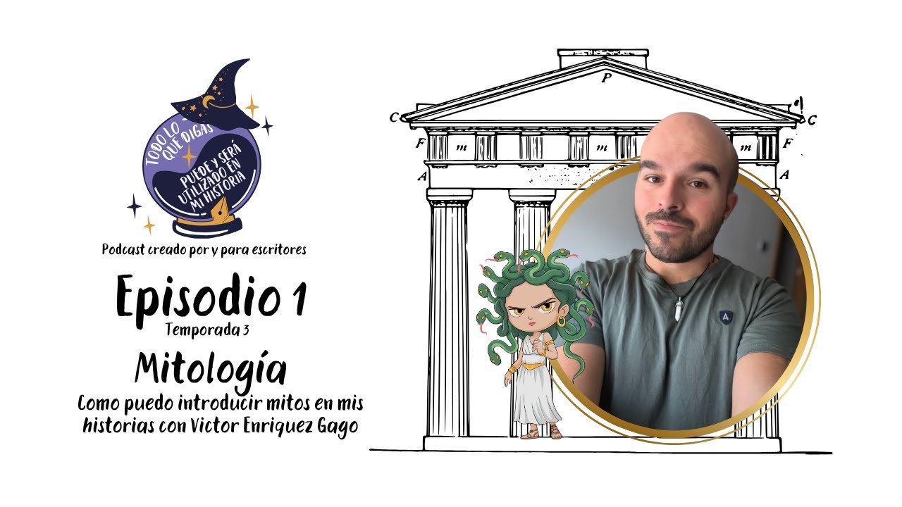 EP. 1 T3. Hablemos de Mitología para tus historias con Víctor Enríquez Gago