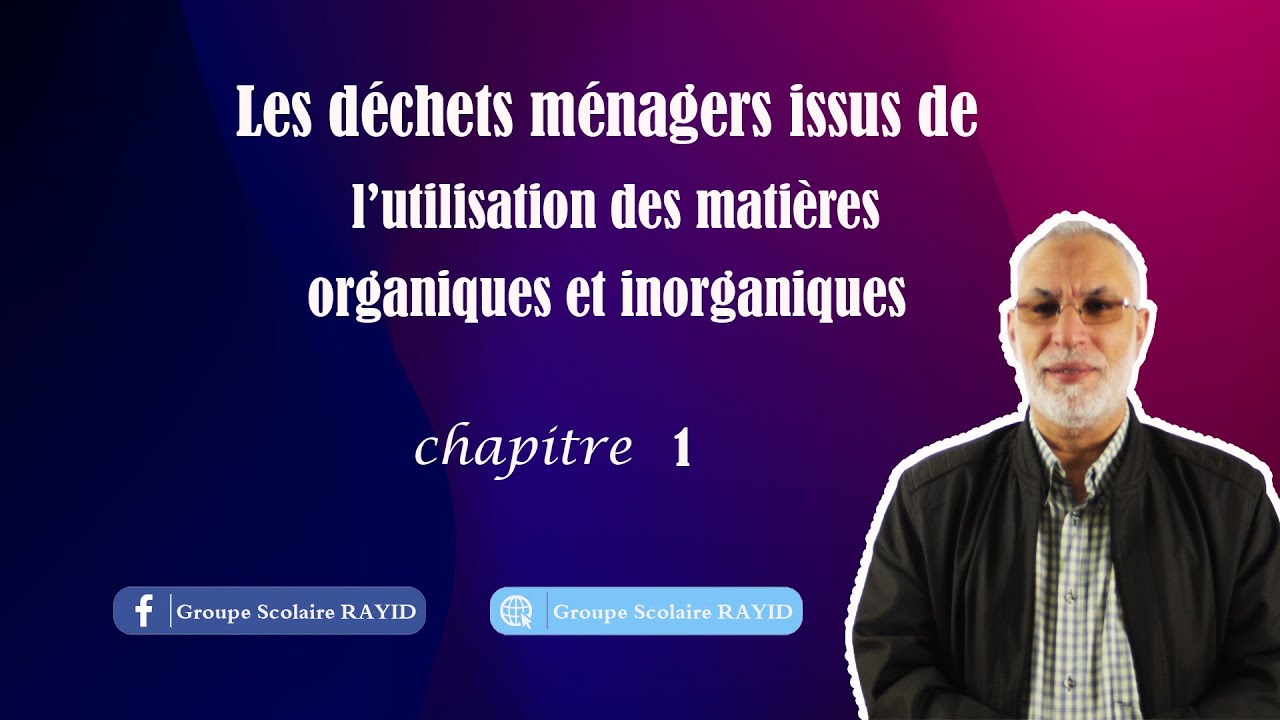 Les déchets ménagers issus de l’utilisation des matières organiques et inorganiques  part 1