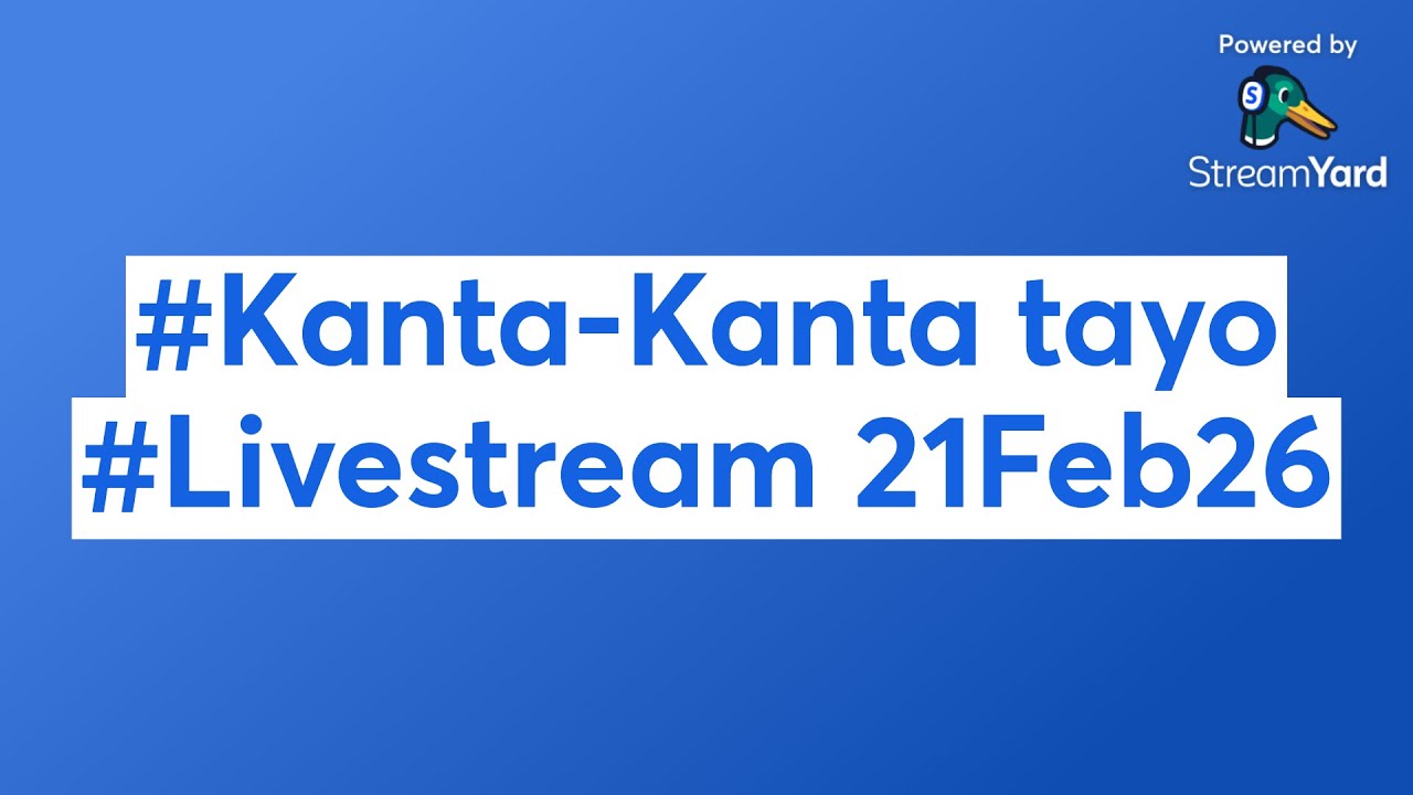 #Kanta-Kanta tayo #Livestream 21Feb26