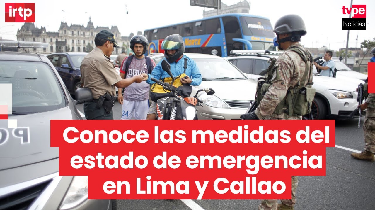 Estado de emergencia en Lima y Callao: conoce las medidas que regir&aacute;n desde este mi&eacute;rcoles