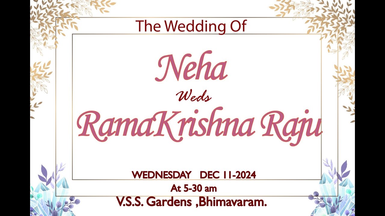 VEGEASNA'S& RUDRA RAJU WEDDING CELEBRATIONS NEHA WEDS RAMAKRISHNA  RAJU 11-12-2024 AT 5:30 AM LIVE..