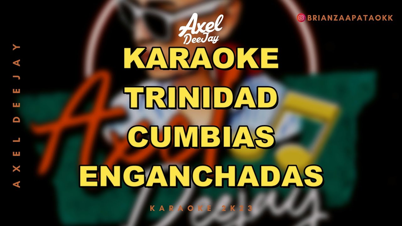 KARAOKE Trinidad - Quince Besitos, Agarrala, Amor Secreto, Eterna Compañera (By Axel DeeJay Parana)