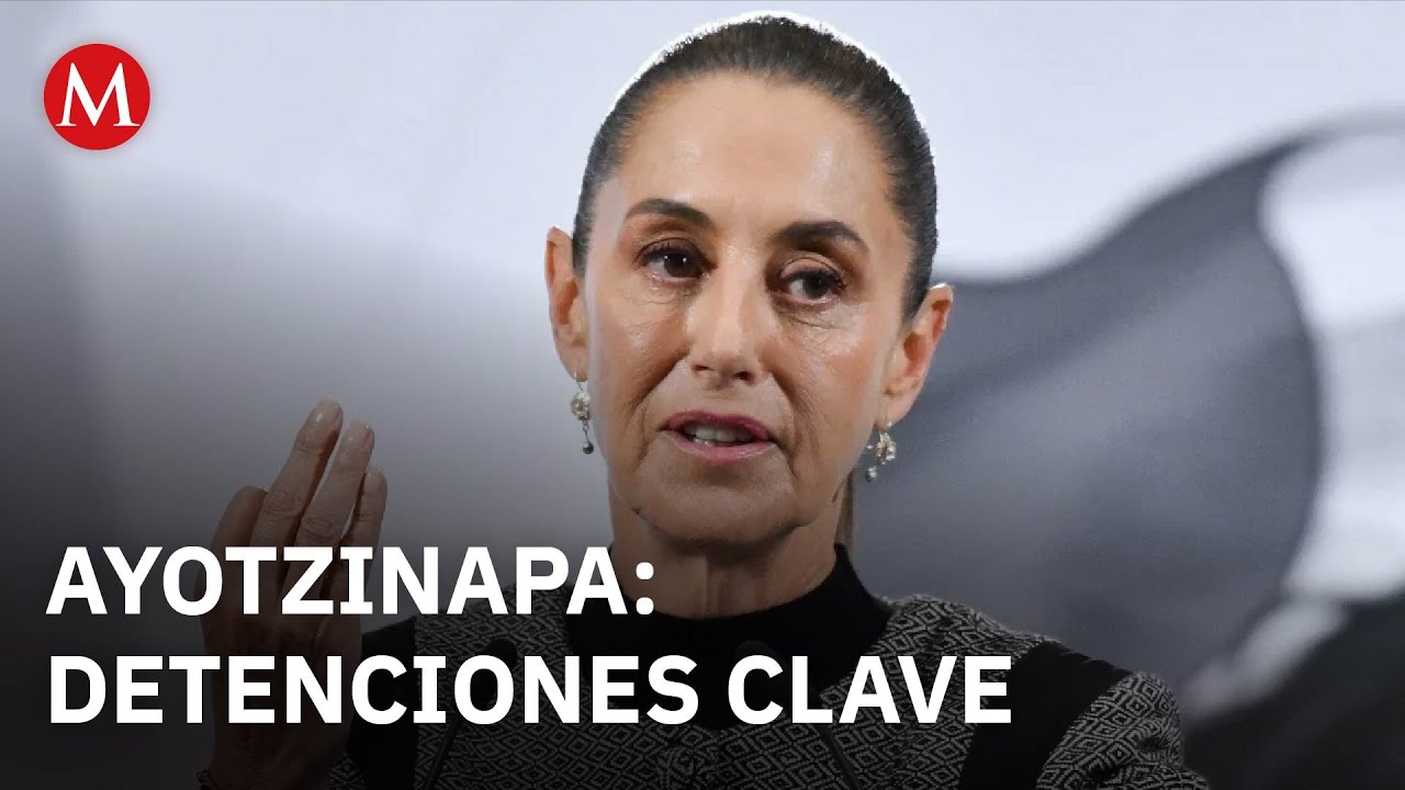 Sheinbaum destaca que hay m&aacute;s de 10 nuevas detenciones importantes en el caso Ayotzinapa