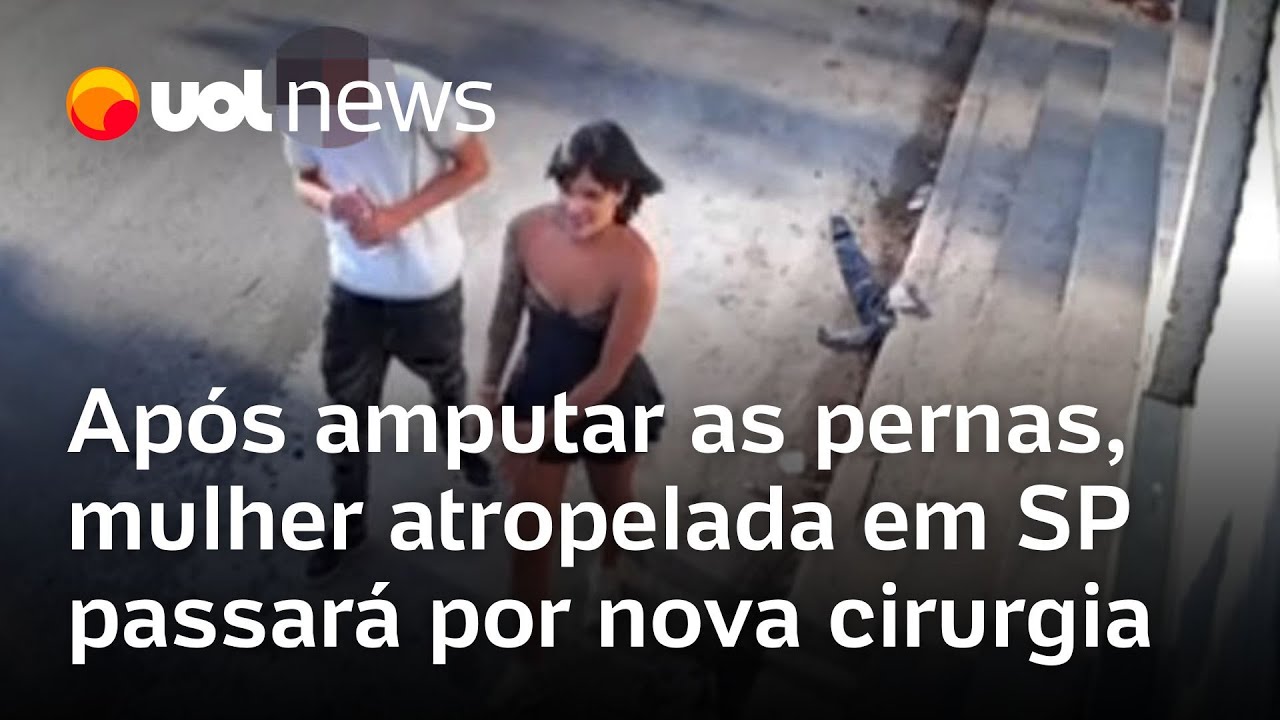 Mulher atropelada e arrastada em SP precisar&aacute; passar por nova cirurgia, ap&oacute;s amputar as duas pernas