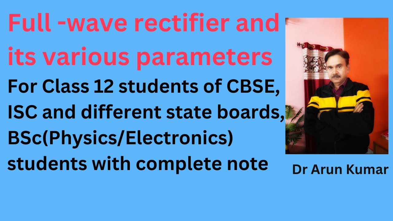 Full-wave rectifier and its various parameters @ Arun’s Physics Portal 