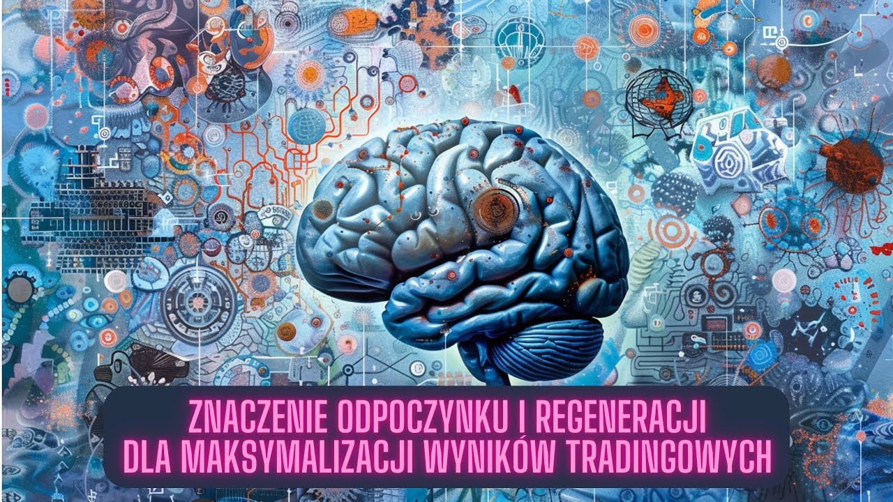 #45  Znaczenie Odpoczynku i Regeneracji dla Maksymalizacji Wyników Tradingowych