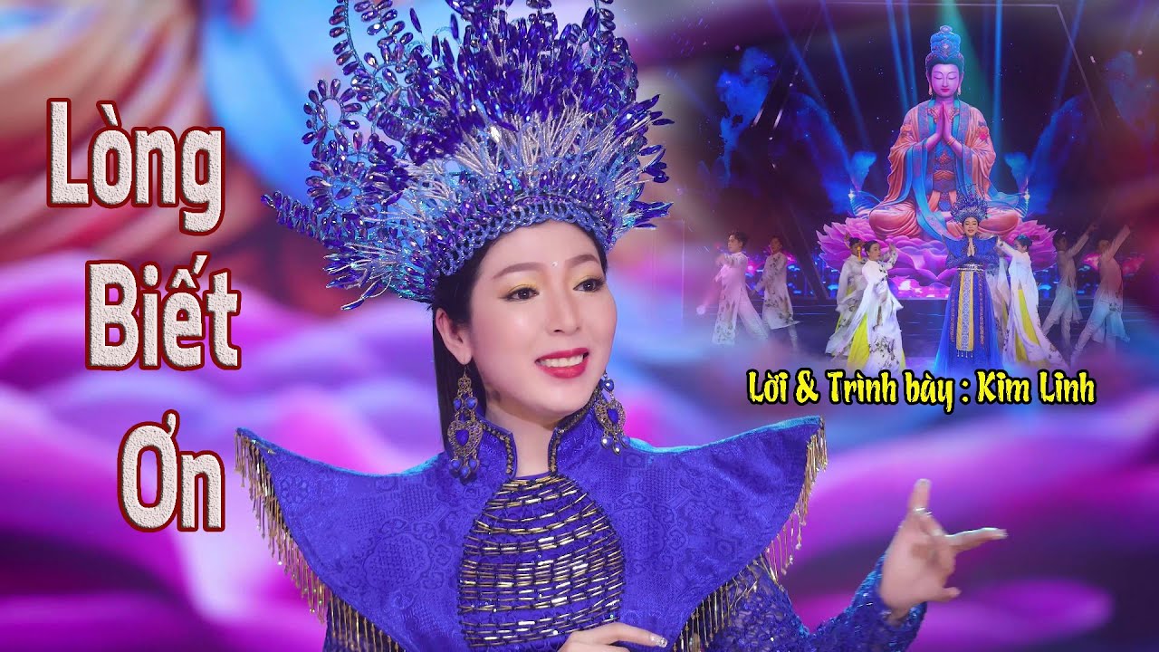 LÒNG BIẾT ƠN [Official 4K Video] Lời - Trình bày : KIM LINH [Nguyện phúc lành này hướng về tất cả!]