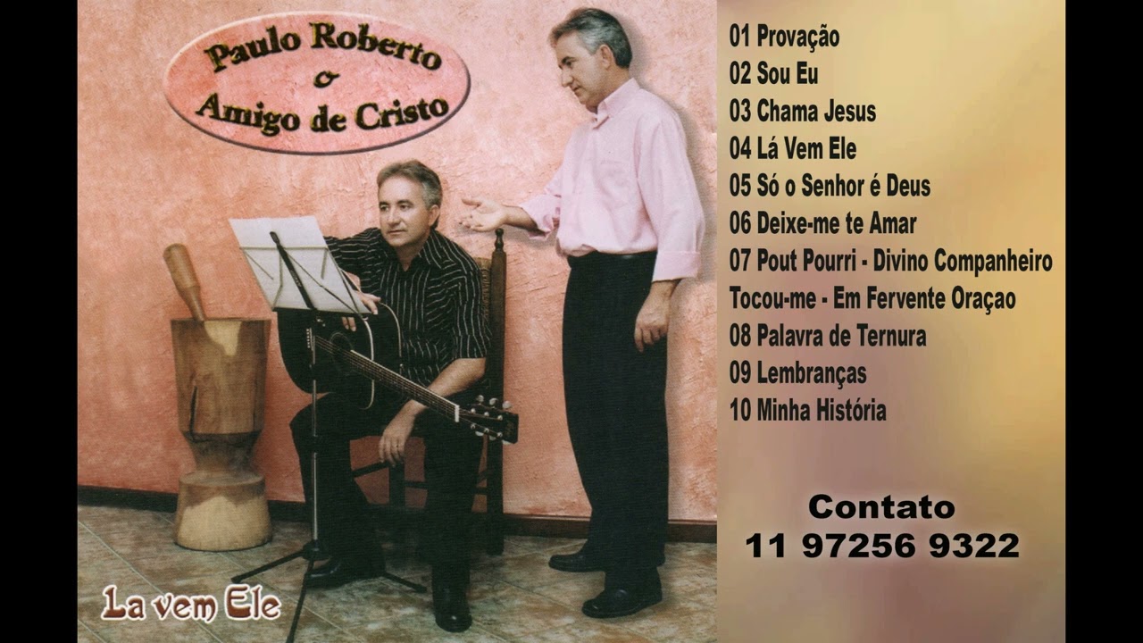LA VEM ELE - ALBÚM COMPLETO - PAULO ROBERTO O AMIGO DE CRISTO