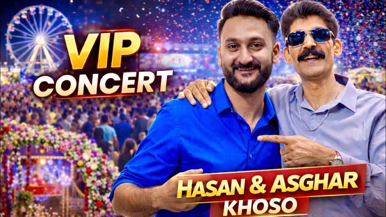 Super Star Singer Asghar Khoso With Hasan | Amazing VIP Night 🌸🎡