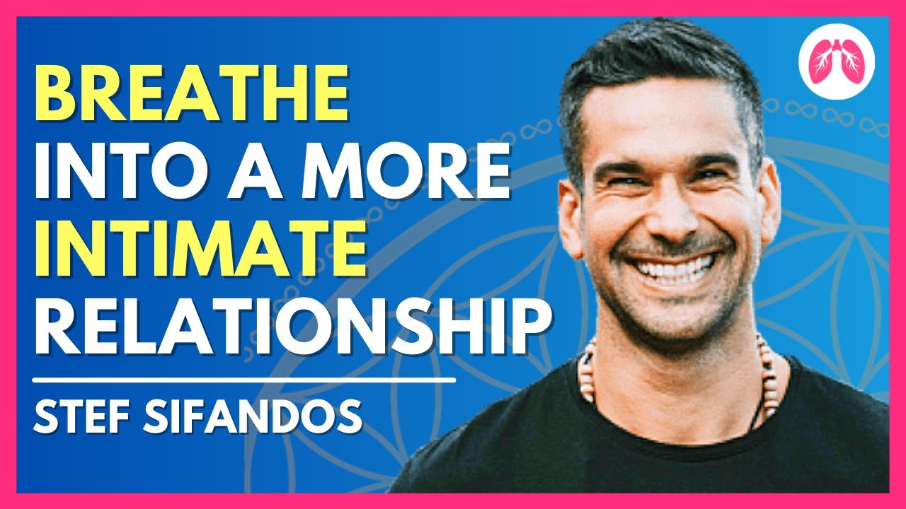 DEEPEN your Relationship using the Breath | Stefanos Sifandos | TAKE A DEEP BREATH #breathcast