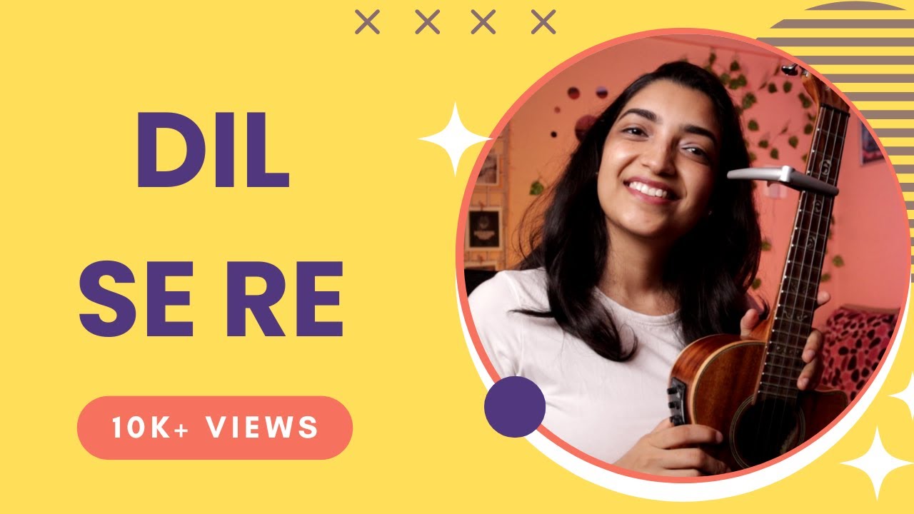 Play Dil Se Re On Ukulele | Sayali Tank
