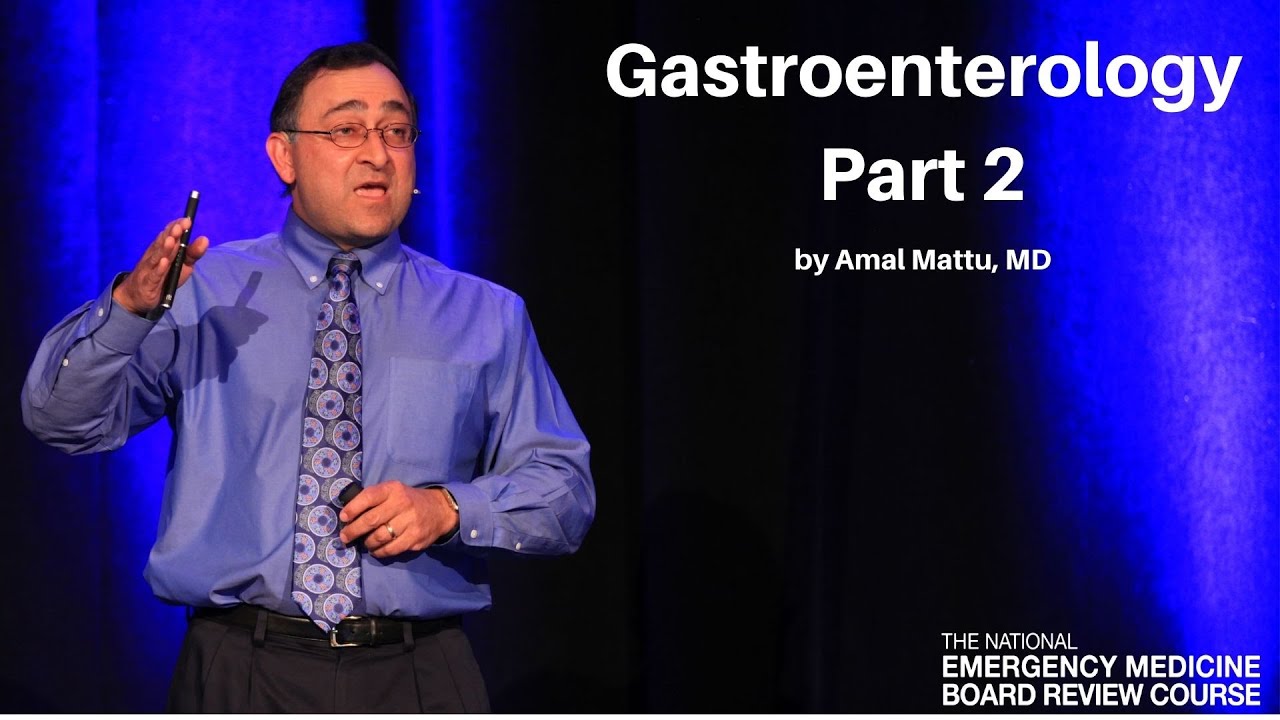 Gastroenterology, Part 2 by Amal Mattu, MD