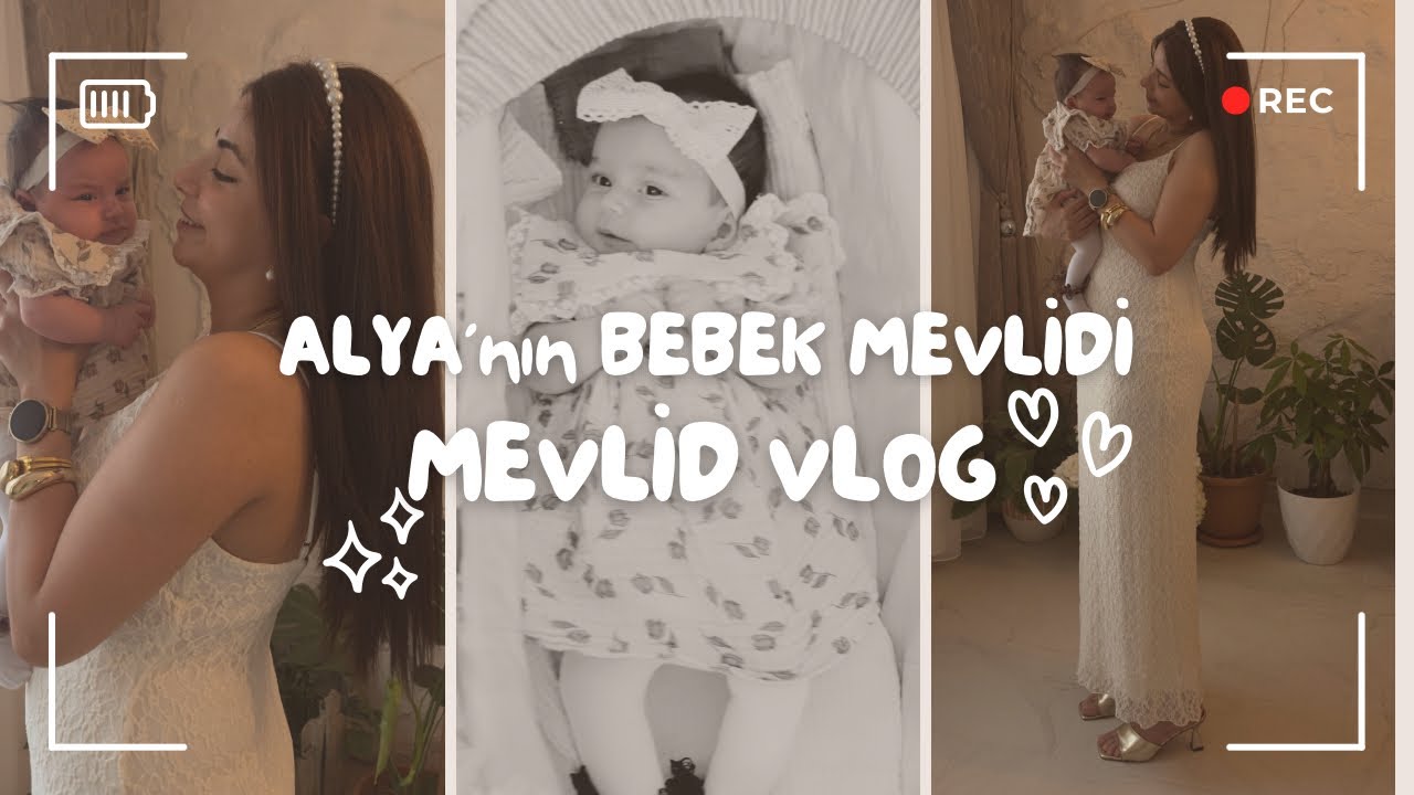 Kızım Alya’nın Mevlid Günü | Sade, Samimi ve Unutulmaz Anlar | Bebek Mevlidi VLOG